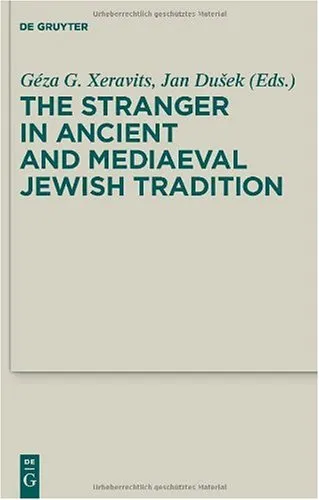 The Stranger in Ancient and Mediaeval Jewish Tradition: Papers Read at the First Meeting of the JBSCE, Piliscsaba, 2009 (Deuterocanonical and Cognate Literature Studies, v.4)