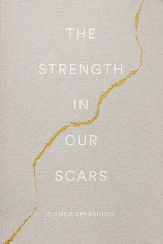 The Strength In Our Scars