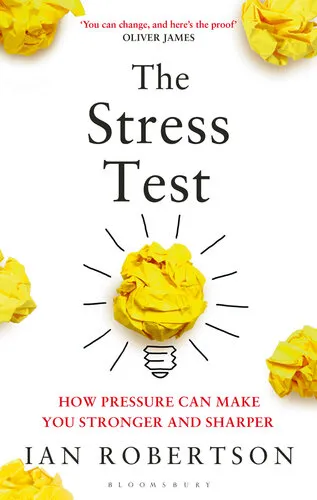 The Stress Test: How Pressure Can Make You Stronger and Sharper