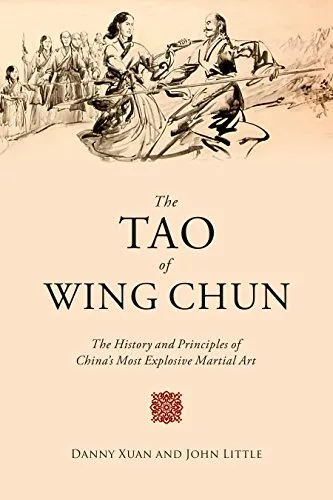 The Tao of Wing Chun : the history and principles of China's most explosive martial art