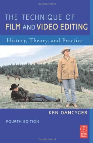 The Technique of Film and Video Editing, Fourth Edition: History, Theory, and Practice