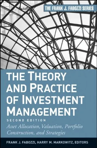 The Theory and Practice of Investment Management: Asset Allocation, Valuation, Portfolio Construction, and Strategies