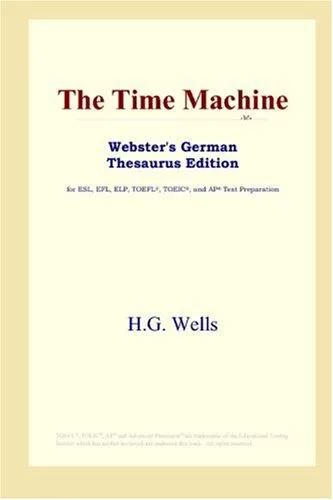 The Time Machine (Webster's German Thesaurus Edition)