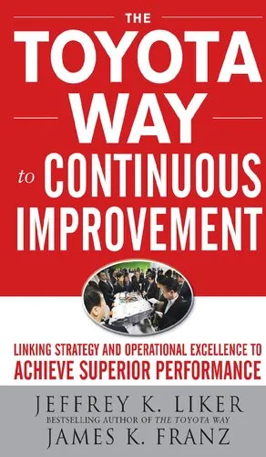 The Toyota Way to Continuous Improvement: Linking Strategy and Operational Excellence to Achieve Superior Performance