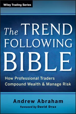 The Trend Following Bible: How Professional Traders Compound Wealth and Manage Risk