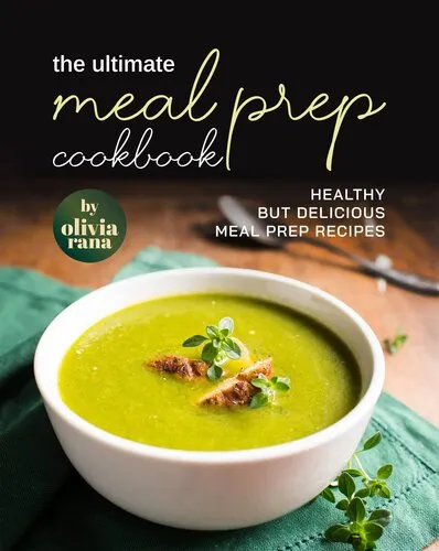 The Ultimate Meal Prep Cookbook: Healthy but Delicious Meal Prep Recipes