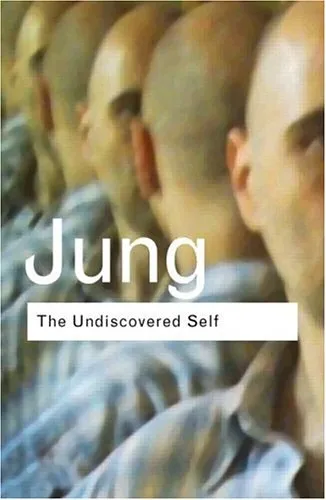 The Undiscovered Self (Routledge Classics)