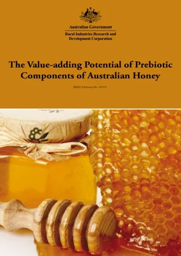 Cover of The Value-adding Potential of Prebiotic Components of Australian Honey
