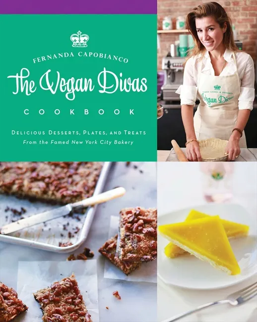 The Vegan Divas cookbook: delicious desserts, plates, and treats from the famed new york city bakery