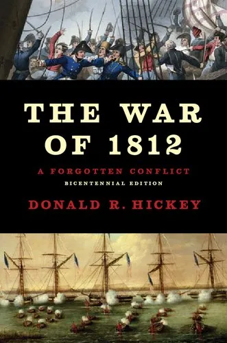 The War of 1812: A Forgotten Conflict: Bicentennial Edition