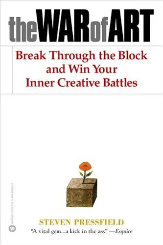 The War of Art: Break Through the Blocks and Win Your Inner Creative Battles