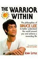 The Warrior Within: The Philosophies of Bruce Lee