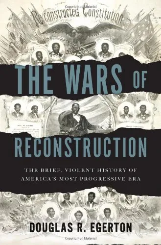 The Wars of Reconstruction: The Brief, Violent History of America's Most Progressive Era