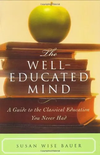 The Well-Educated Mind: A Guide to the Classical Education You Never Had