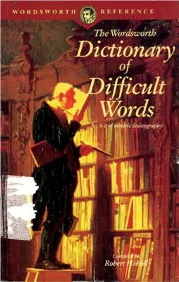 The Wordsworth Dictionary of Difficult Words