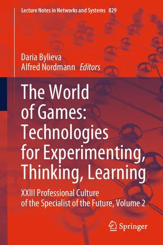 The World of Games: Technologies for Experimenting, Thinking, Learning: XXIII Professional Culture of the Specialist of the Future, Volume 2 (Lecture Notes in Networks and Systems, 829)