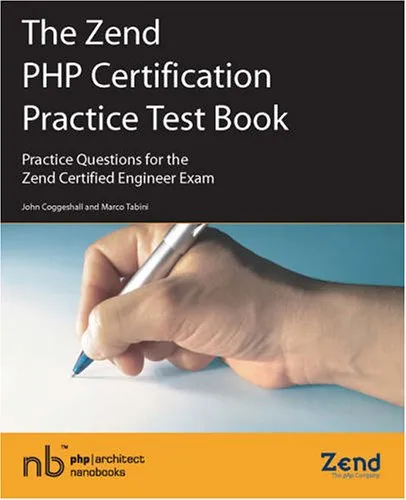 The Zend PHP Certification Practice Test Book: Practice Questions for the Zend Certified Engineer Exam