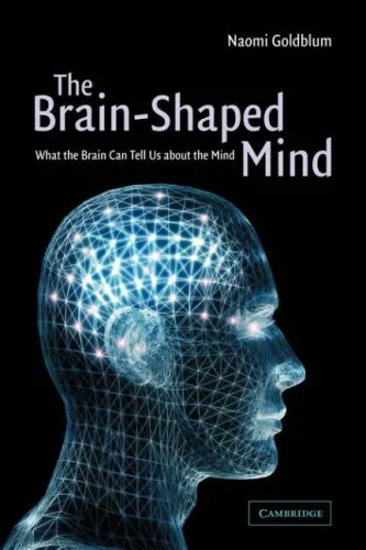 The brain-shaped mind: what the brain can tell us about the mind