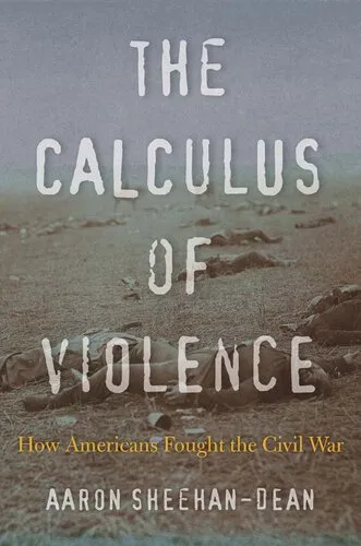 The calculus of violence : how Americans fought the Civil War