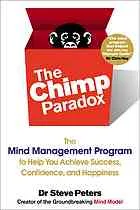 The chimp paradox: the mind management program to help you achieve success, confidence, and happiness