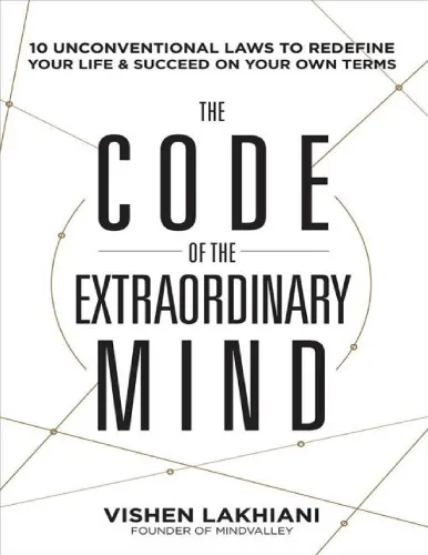 The code of the extraordinary mind 10 unconventional laws to redefine your life and succeed on your own terms Lakhiani Vishen Rodale Books 2016