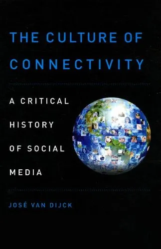 The culture of connectivity : a critical history of social media