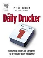 The daily Drucker : 366 days of insight and motivation for getting the right things done