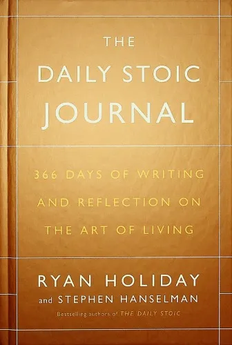 The daily stoic journal : 366 days of writing and reflection on the art of living