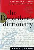 The describer's dictionary : a treasury of terms and literary quotations