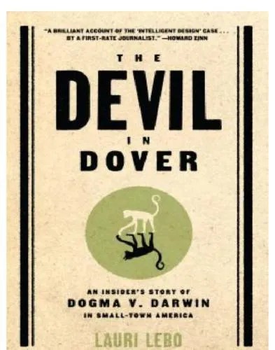 The devil in Dover: an insider's story of dogma v. Darwin in small-town America