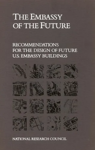 The embassy of the future recommendations for the design of future U.S. embassy buildings