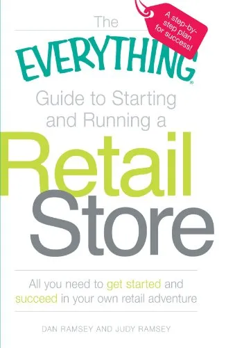 The everything guide to starting and running a retail store : all you need to get started and succeed in your own retail adventure