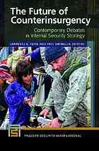 The future of counterinsurgency : contemporary debates in internal security strategy