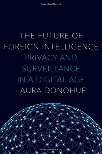 The future of foreign intelligence : privacy and surveillance in a digital age