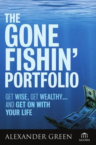 The gone fishin' portfolio: get wise, get wealthy--and get on with your life