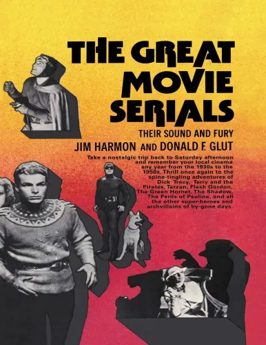 The great movie serials: their sound and fury