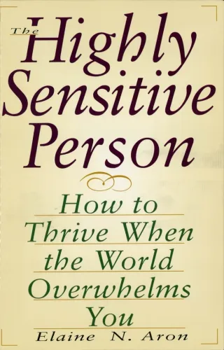 The highly sensitive person: how to thrive when the world overwhelms you