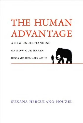 The human advantage: a new understanding of how our brain became remarkable