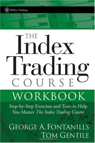 The index trading course workbook: step-by-step exercises and tests to help you master the index trading course