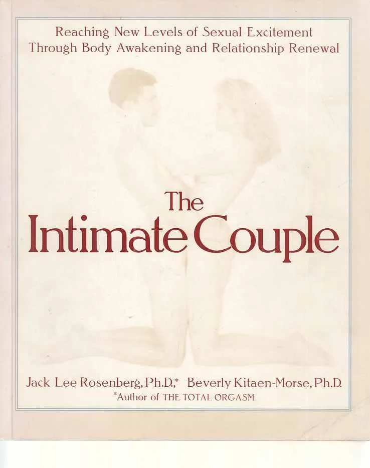 The intimate couple : reaching new levels of sexual excitement through body awakening and relationship renewal