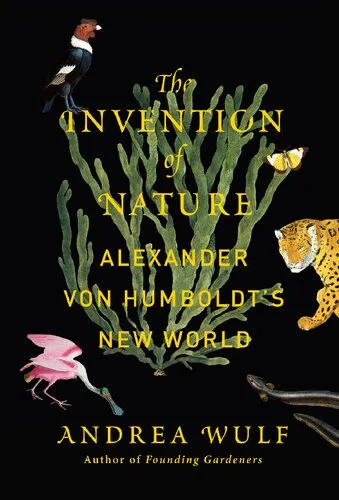 The invention of Nature: Alexander Von Humboldt's New World