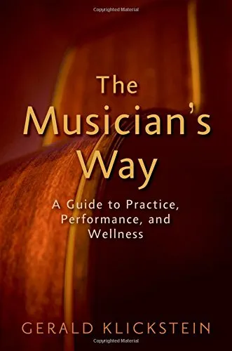 The musician's way : a guide to practice, performance, and wellness