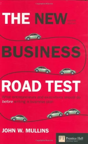 The new business road test: What entrepreneurs and executives should do before writing a business plan (2nd Edition)