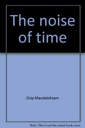 The noise of time: The prose of Osip Mandelstam