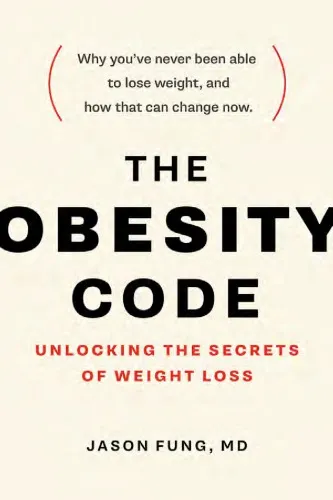 The obesity code: unlocking the secrets of weight loss