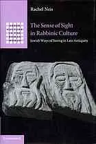 The sense of sight in rabbinic culture: Jewish ways of seeing in late antiquity