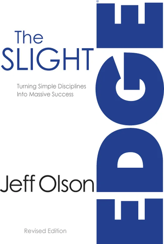 The slight edge: turning simple disciplines into massive success