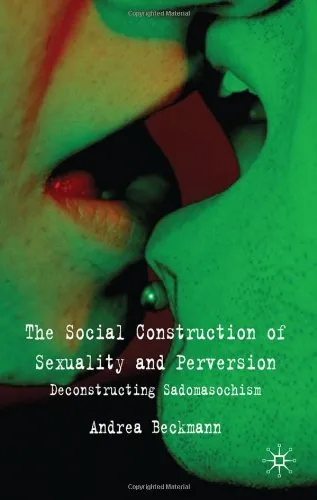 The social construction of sexuality and perversion: Deconstructing sadomasochism