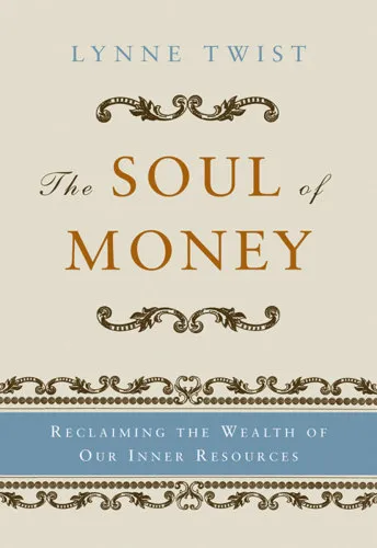 The soul of money: reclaiming the wealth of our inner resources