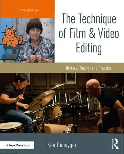 The technique of film & video editing : history, theory, and practice